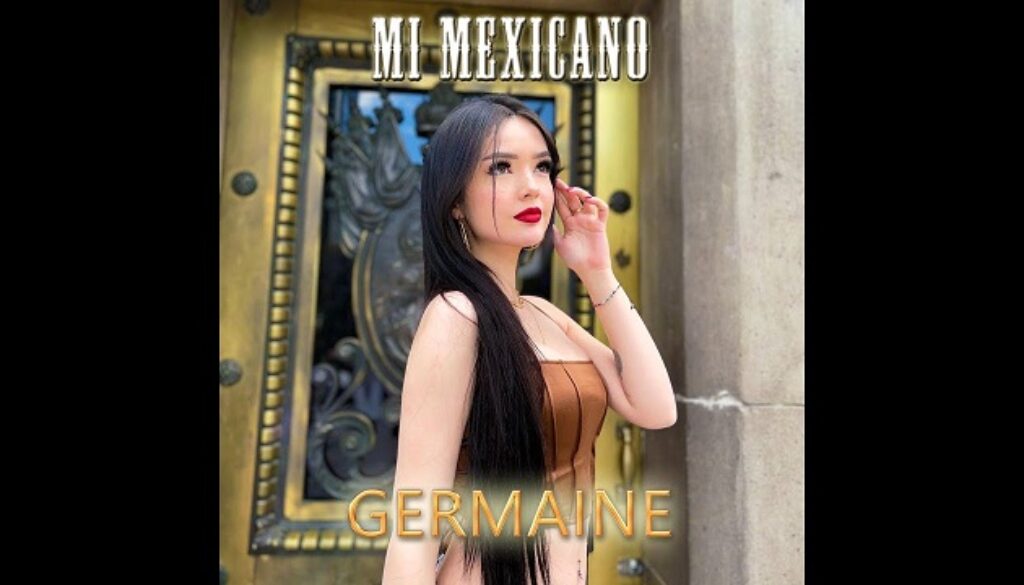 Germaine - “Mi Mexicano”